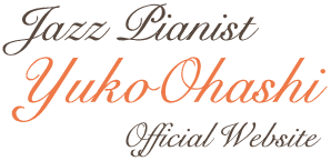 Jazz Pianist Ohashi Yuko Official Web Site